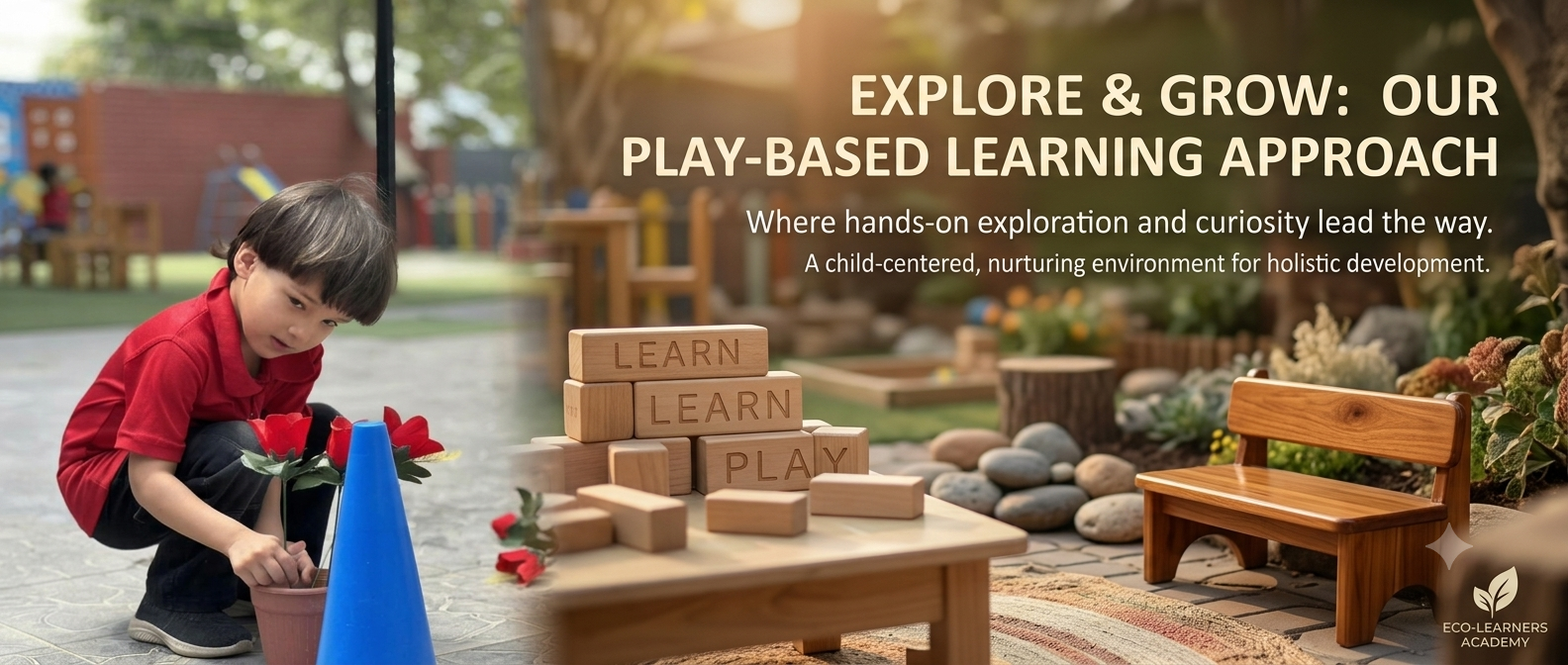 Explore & Grow: Our Play-Based Learning Approach — hands-on exploration in a child-centered environment